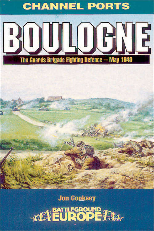 Boulogne (Battleground Europe Ser.)