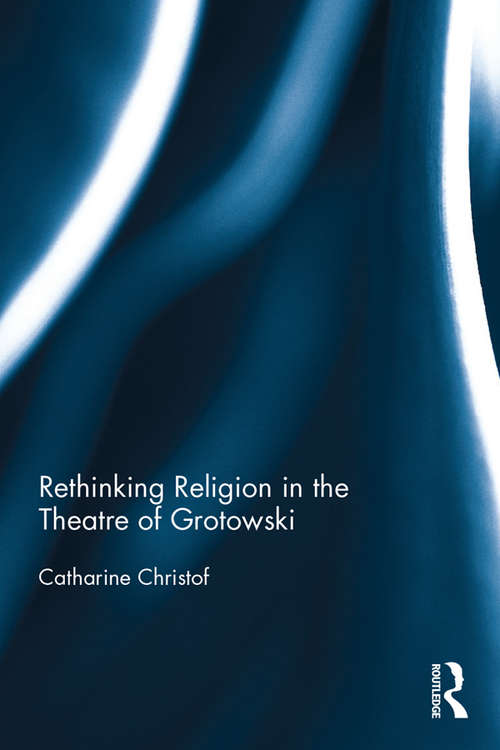 Book cover of Rethinking Religion in the Theatre of Grotowski