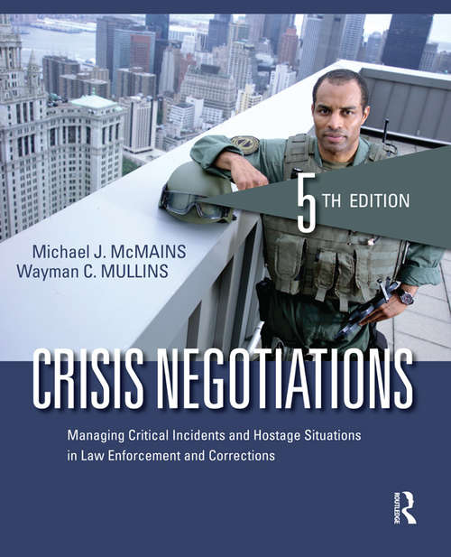 Book cover of Crisis Negotiations: Managing Critical Incidents and Hostage Situations in Law Enforcement and Corrections