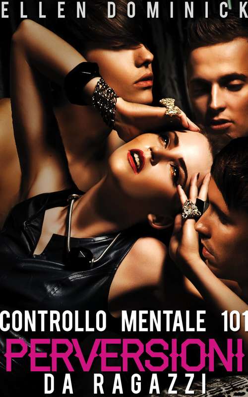 Book cover of Perversioni da ragazzi -Controllo mentale 101-
