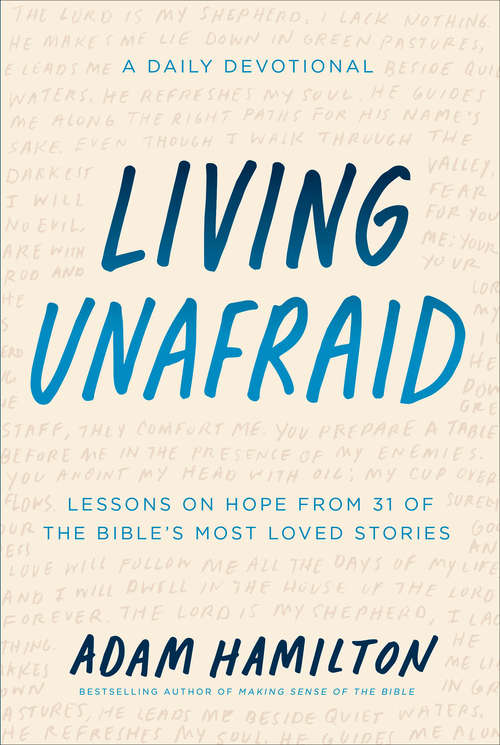 Book cover of Living Unafraid: Lessons on Hope from 31 of the Bible's Most Loved Stories (Unafraid Ser.)