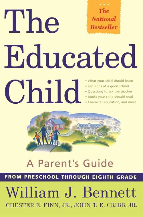 The Educated Child: A Parent's Guide from Preschool Through Eighth Grade