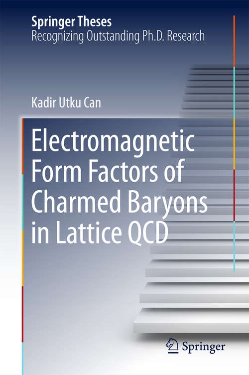 Electromagnetic Form Factors of Charmed Baryons in Lattice QCD (Springer Theses)