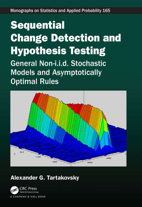 Book cover of Sequential Change Detection and Hypothesis Testing: General Non-i.i.d. Stochastic Models and Asymptotically Optimal Rules