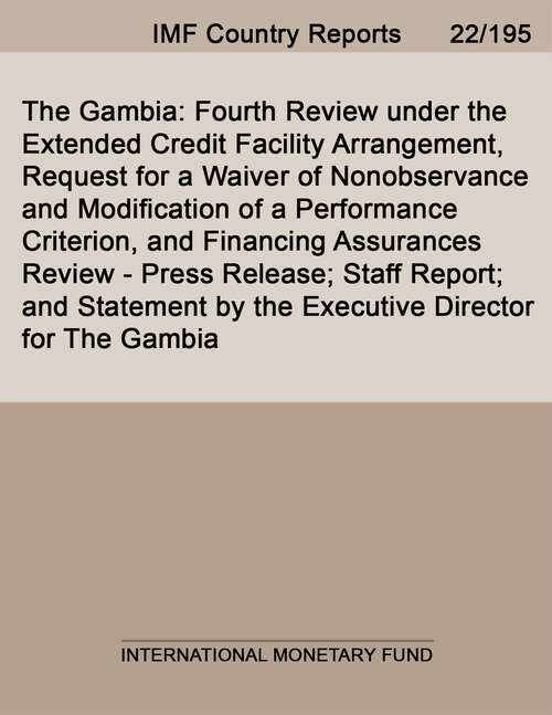Book cover of The Gambia: Fourth Review Under The Extended Credit Facility Arrangement, Request For A Waiver Of Nonobservance And Modification Of A Performance Criterion, And Financing Assurances Review - Press Release; Staff Report; And Statement By The Executive Director For The Gambia (Imf Staff Country Reports)