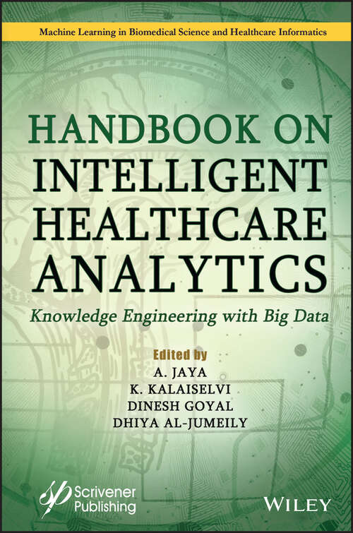 Handbook on Intelligent Healthcare Analytics: Knowledge Engineering with Big Data (Machine Learning in Biomedical Science and Healthcare Informatics)