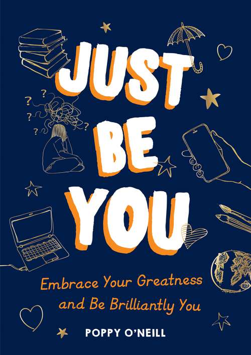 Book cover of Just Be You: Embrace Your Greatness and Be Brilliantly You