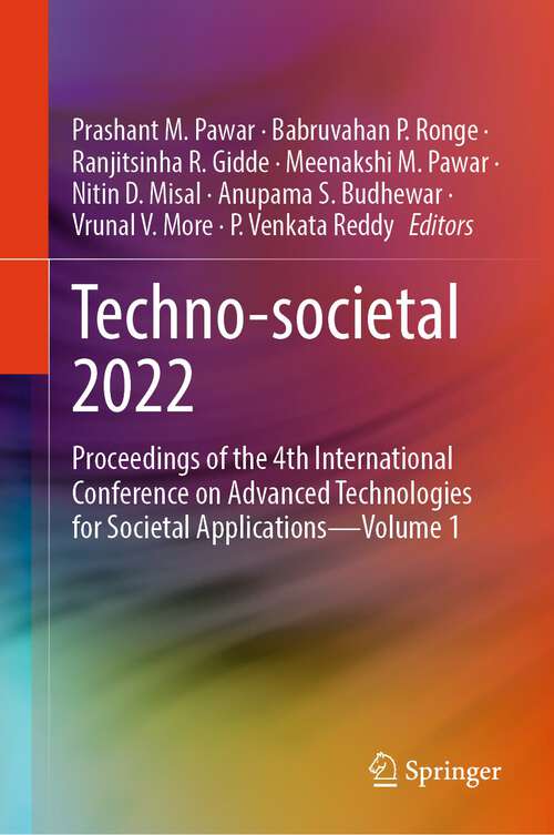 Book cover of Techno-societal 2022: Proceedings of the 4th International Conference on Advanced Technologies for Societal Applications—Volume 1 (1st ed. 2024)