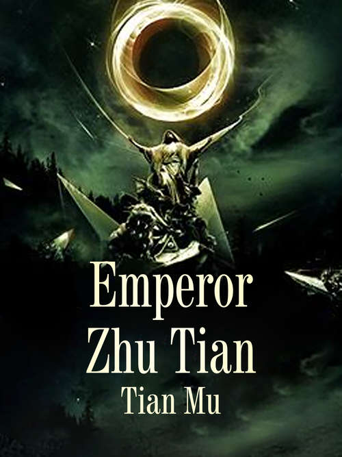 Book cover of Emperor Zhu Tian: Volume 15 (Volume 15 #15)