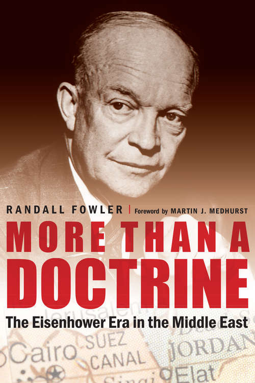 More Than a Doctrine: The Eisenhower Era in the Middle East