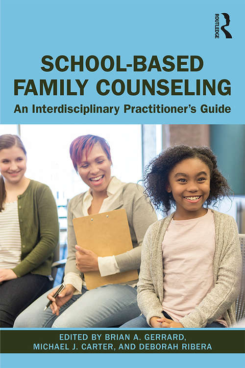 Book cover of School-Based Family Counseling: An Interdisciplinary Practitioner's Guide
