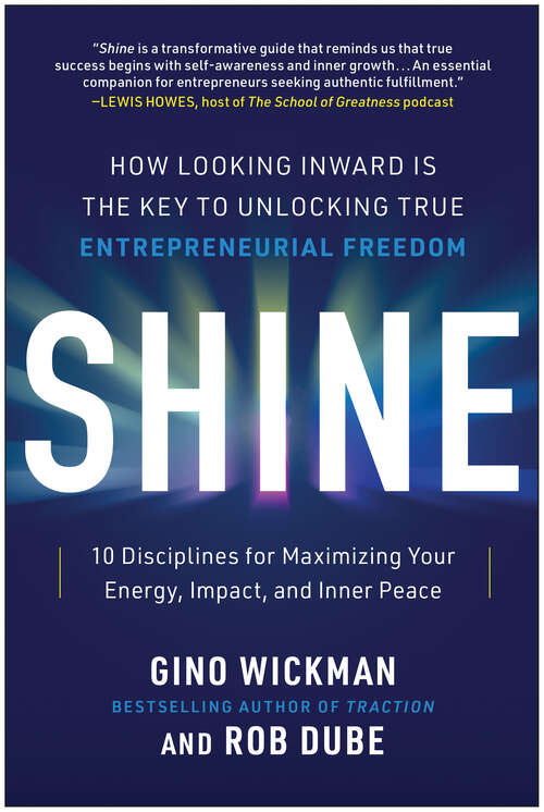 Book cover of Shine: How Looking Inward Is the Key to Unlocking True Entrepreneurial Freedom