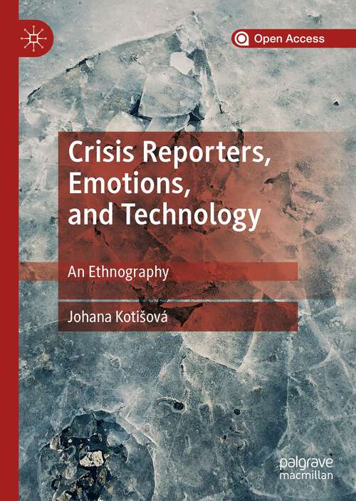 Book cover of Crisis Reporters, Emotions, and Technology: An Ethnography (1st ed. 2019)