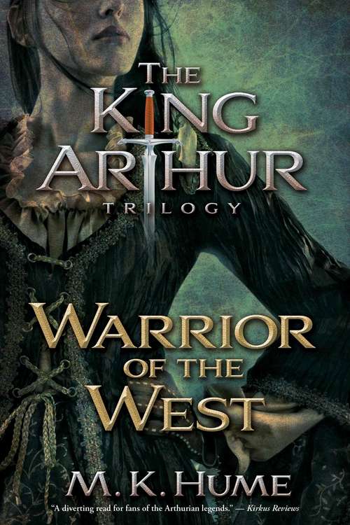 Book cover of The King Arthur Trilogy Book Two: Warrior of the West