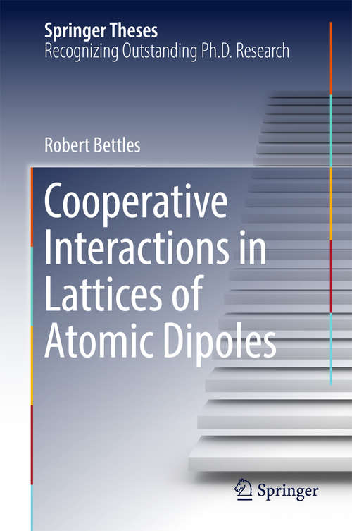 Cooperative Interactions in Lattices of Atomic Dipoles (Springer Theses)