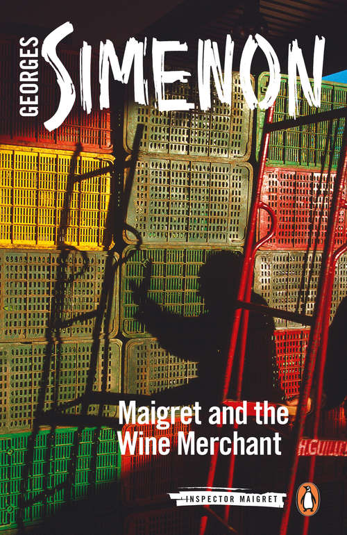 Book cover of Maigret and the Wine Merchant (Inspector Maigret #71)