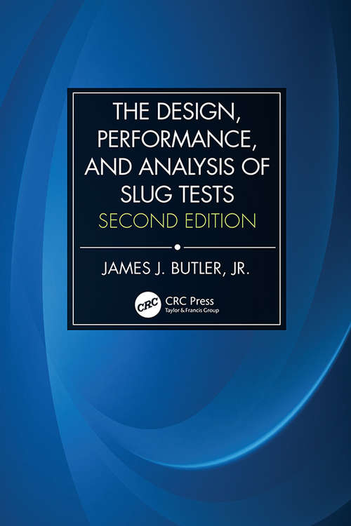 The Design, Performance, and Analysis of Slug Tests