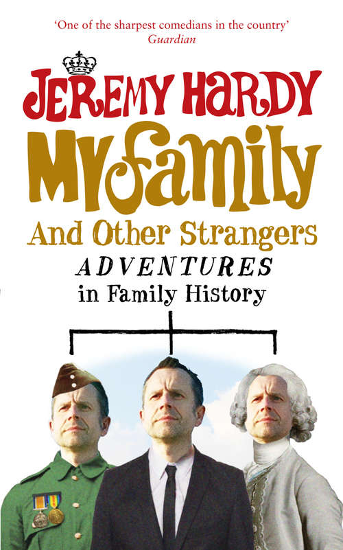 Book cover of My Family and Other Strangers: Adventures in Family History