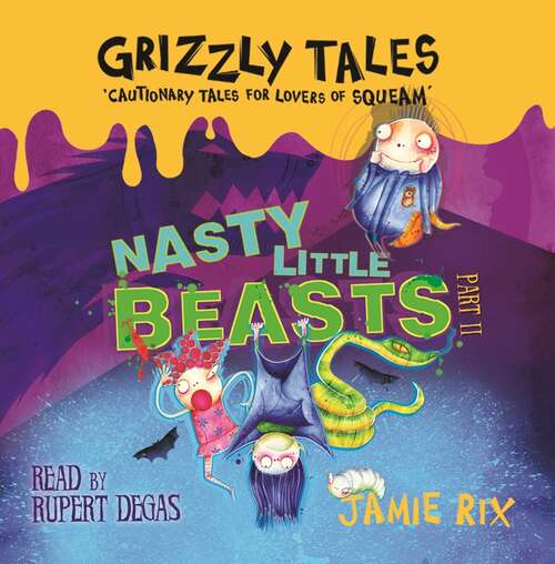 Grizzly Tales: Cautionary Tales for Lovers of Squeam! Book 1 (Grizzly Tales #1)