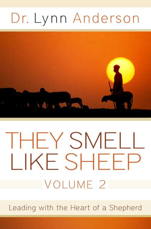 Book cover of They Smell Like Sheep, Volume 2: Leading with the Heart of a Shepherd