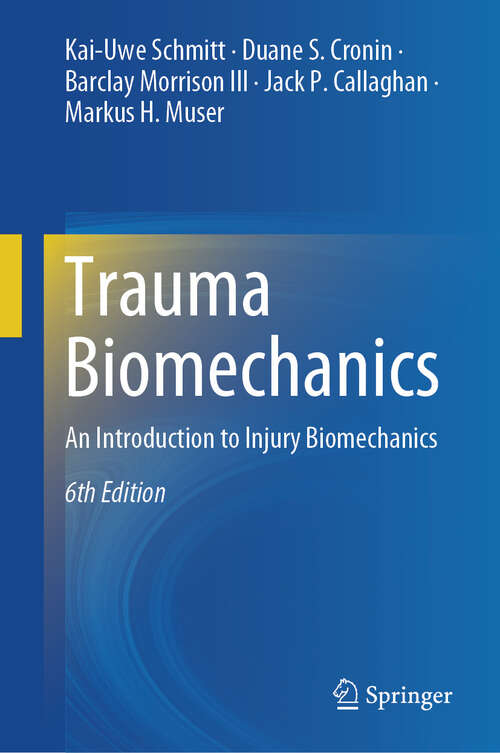 Book cover of Trauma Biomechanics: An Introduction to Injury Biomechanics (Sixth Edition 2025)