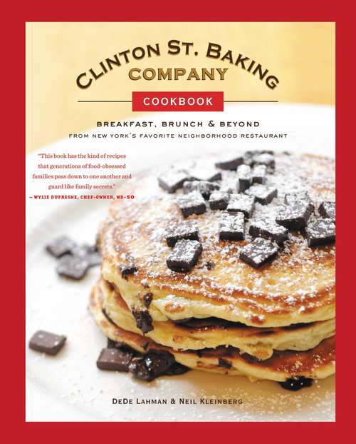 Clinton St. Baking Company Cookbook: Breakfast, Brunch & Beyond from New York's Favorite Neighborhood Restaurant