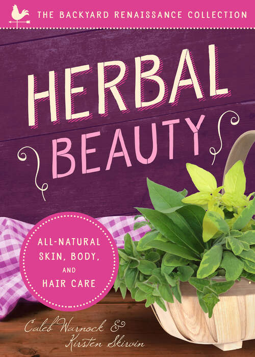Book cover of Herbal Beauty: All-Natural Skin, Body, and Hair Care