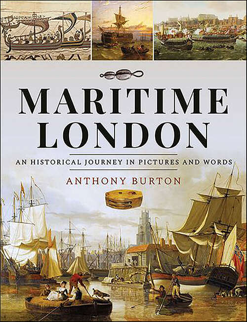 Book cover of Maritime London: An Historical Journey in Pictures and Words