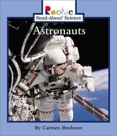 Book cover of Astronauts (Rookie Read-About Science)