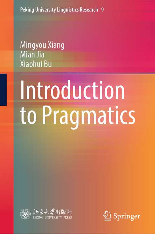 Book cover of Introduction to Pragmatics (1st ed. 2024) (Peking University Linguistics Research #9)
