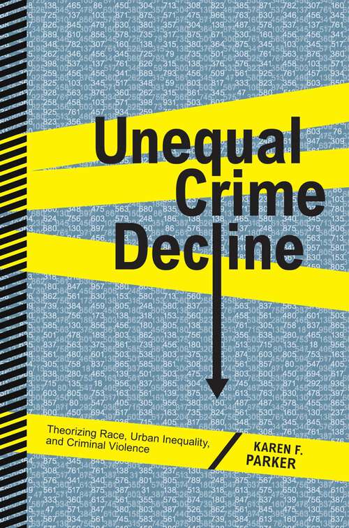 Book cover of Unequal Crime Decline