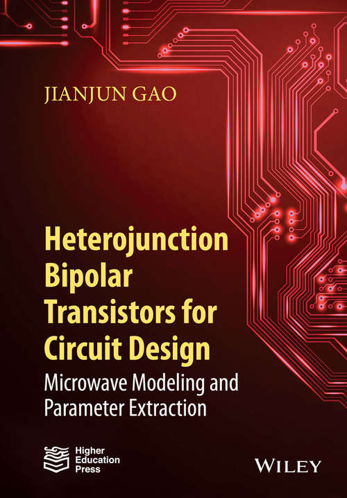 Heterojunction Bipolar Transistors for Circuit Design: Microwave Modeling and Parameter Extraction