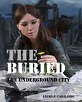 The buried: the Underground City