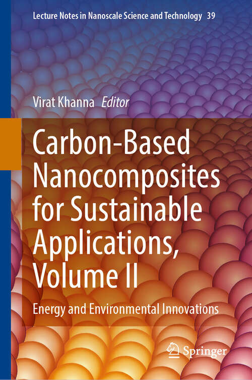 Book cover of Carbon-Based Nanocomposites for Sustainable Applications, Volume II: Energy and Environmental Innovations (Lecture Notes in Nanoscale Science and Technology #39)