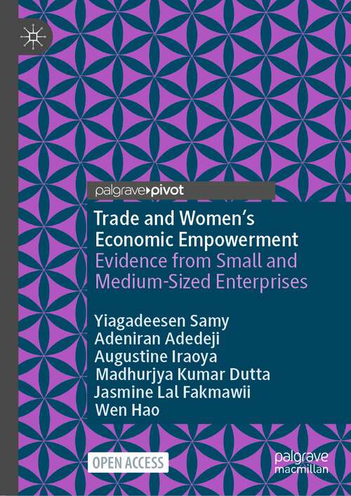 Book cover of Trade and Women’s Economic Empowerment: Evidence from Small and Medium-Sized Enterprises (1st ed. 2023)