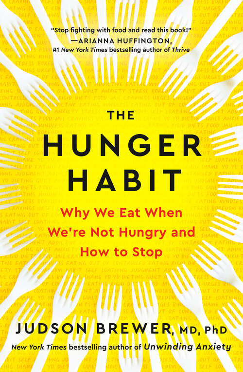 Book cover of The Hunger Habit: Why We Eat When We're Not Hungry and How to Stop