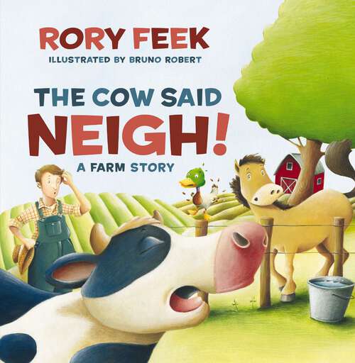 Book cover of The Cow Said Neigh!: A Farm Story