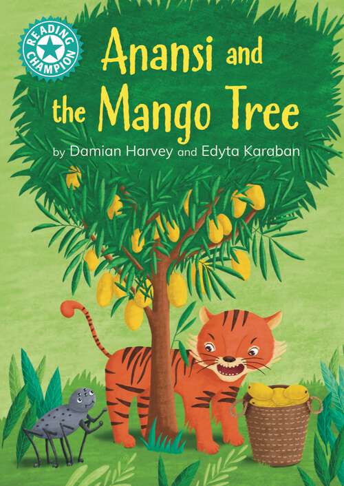 Book cover of Anansi and the Mango Tree: Independent reading Turquoise 7 (Reading Champion #552)