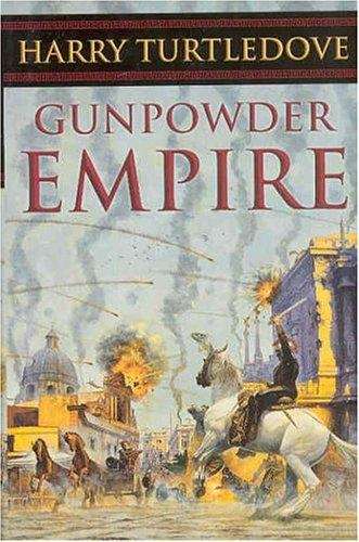 Book cover of Gunpowder Empire (Crosstime Traffic, Book #1)