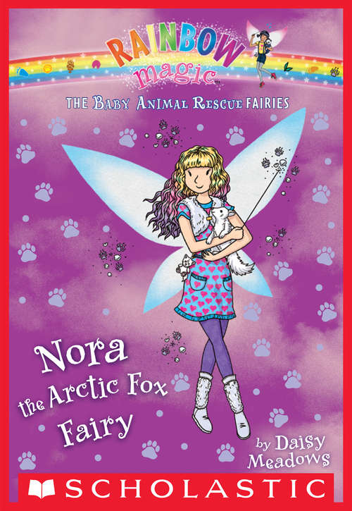 Book cover of The Baby Animal Rescue Fairies #7: Nora the Arctic Fox Fairy