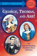 George, Thomas, and Abe!: The Step into Reading Presidents Story Collection (Step into Reading)