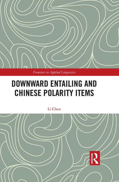 Downward Entailing and Chinese Polarity Items (Frontiers in Applied Linguistics)