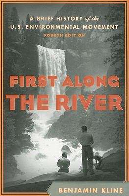 Book cover of First Along the River: A Brief History of the U.S. Environmental Movement (Fourth Edition)
