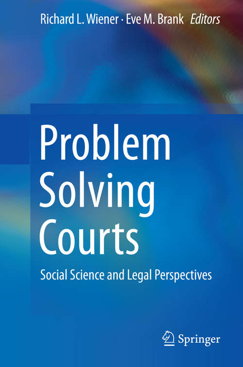 Problem Solving Courts: Social Science and Legal Perspectives