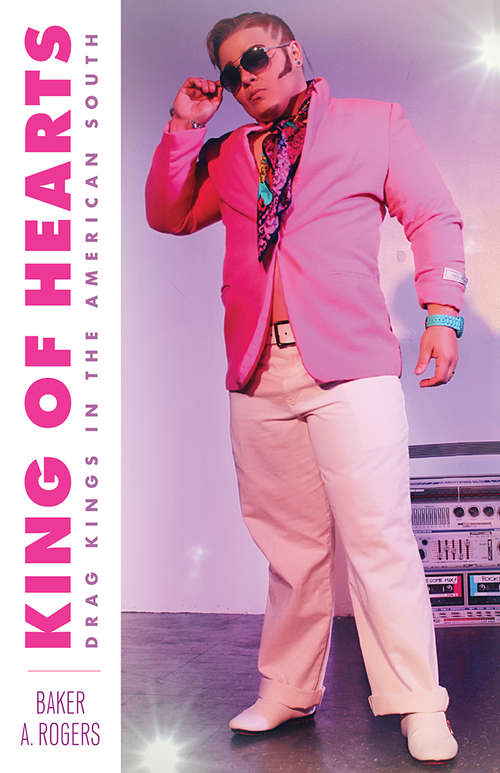 King of Hearts: Drag Kings in the American South