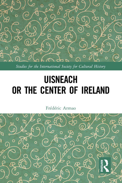 Book cover of Uisneach or the Center of Ireland (Studies for the International Society for Cultural History)