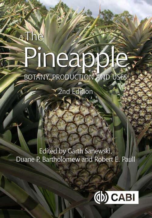 The Pineapple: Botany, Production and Uses (Botany, Production and Uses)
