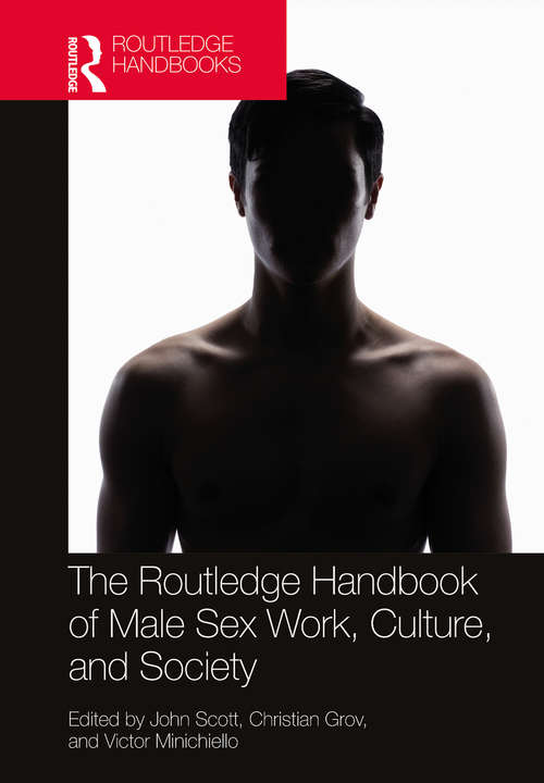 The Routledge Handbook of Male Sex Work, Culture, and Society (Routledge International Handbooks)