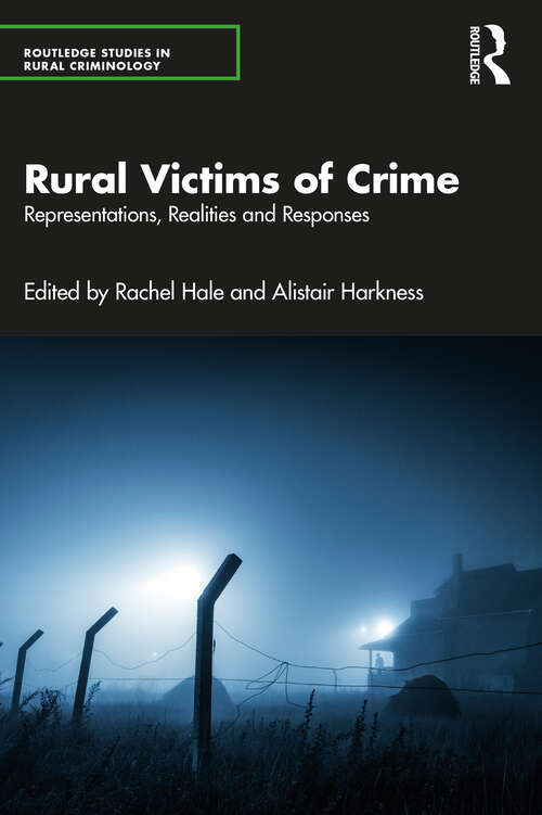 Book cover of Rural Victims of Crime: Representations, Realities and Responses (Routledge Studies in Rural Criminology)