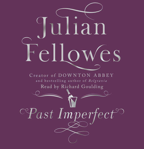 Book cover of Past Imperfect: From the creator of DOWNTON ABBEY and THE GILDED AGE